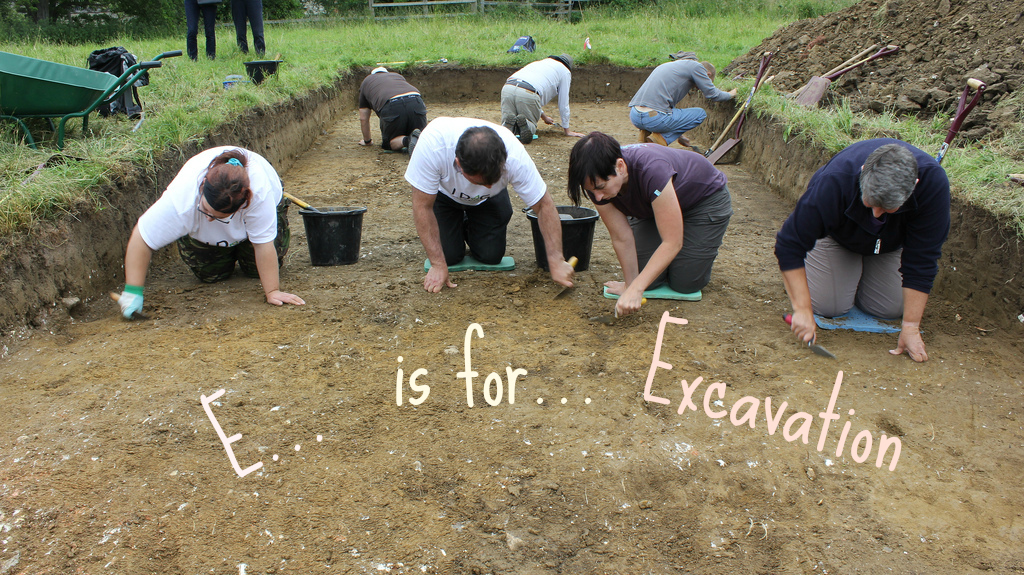 E is for Excavation