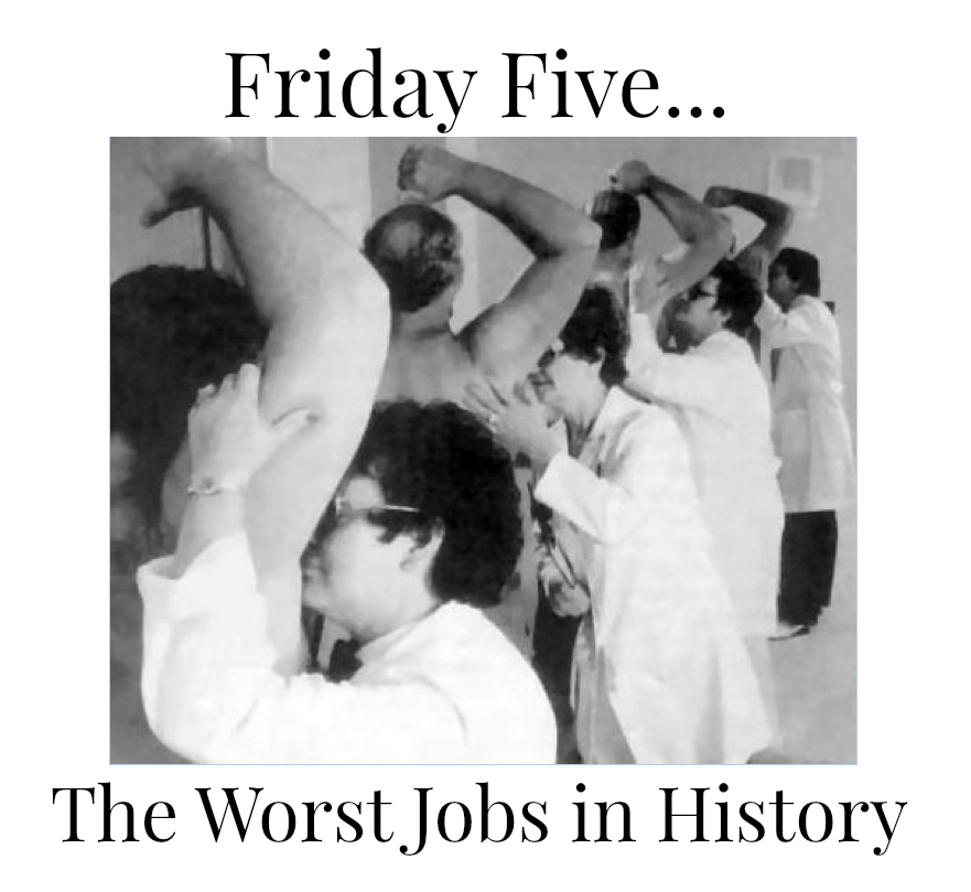 Worst Jobs in History