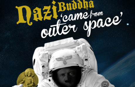 Nazi buddha came from outer space